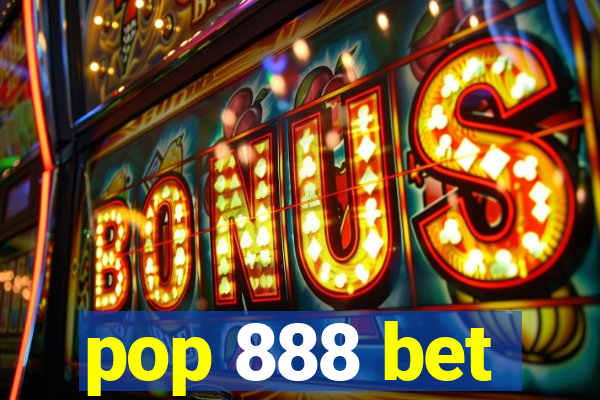 pop 888 bet